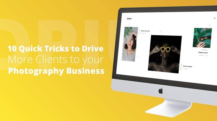 10 tricks to drive more clients to your photography business