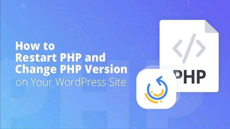 How to Restart PHP & Change PHP Version on WordPress Site | 10Web