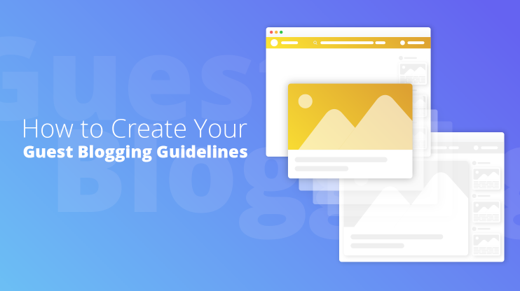 create-your-guest-blogging-guidelines