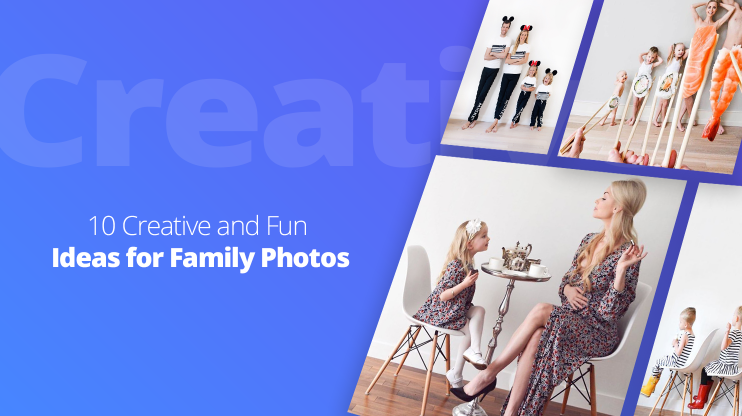 10 Creative and Fun Ideas for Family Photos