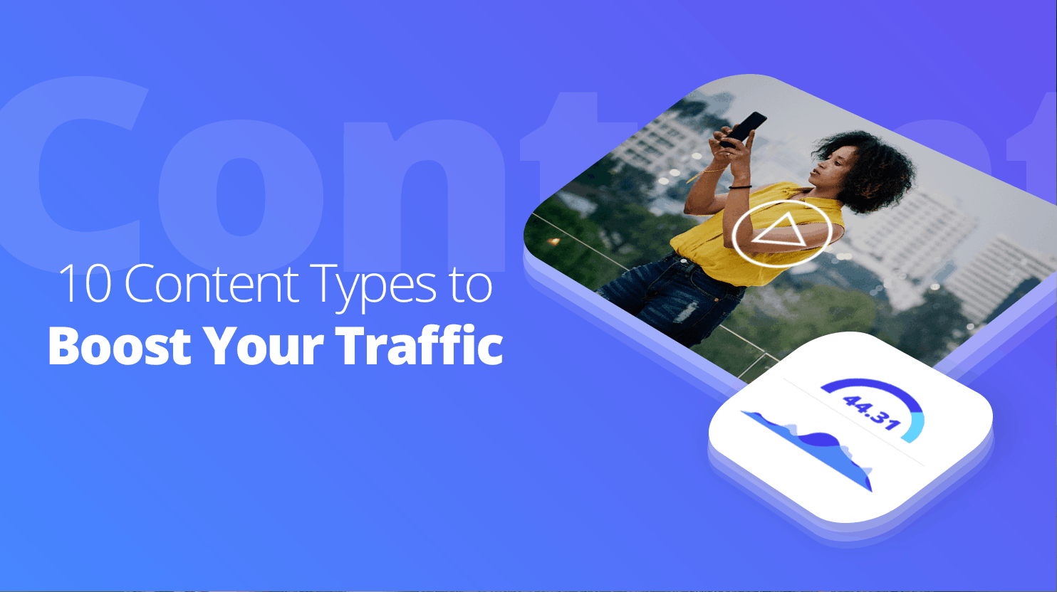 10 Content Types to Boost Your Traffic