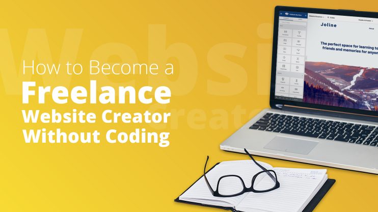 How to Become a Freelance Website Creator without Coding