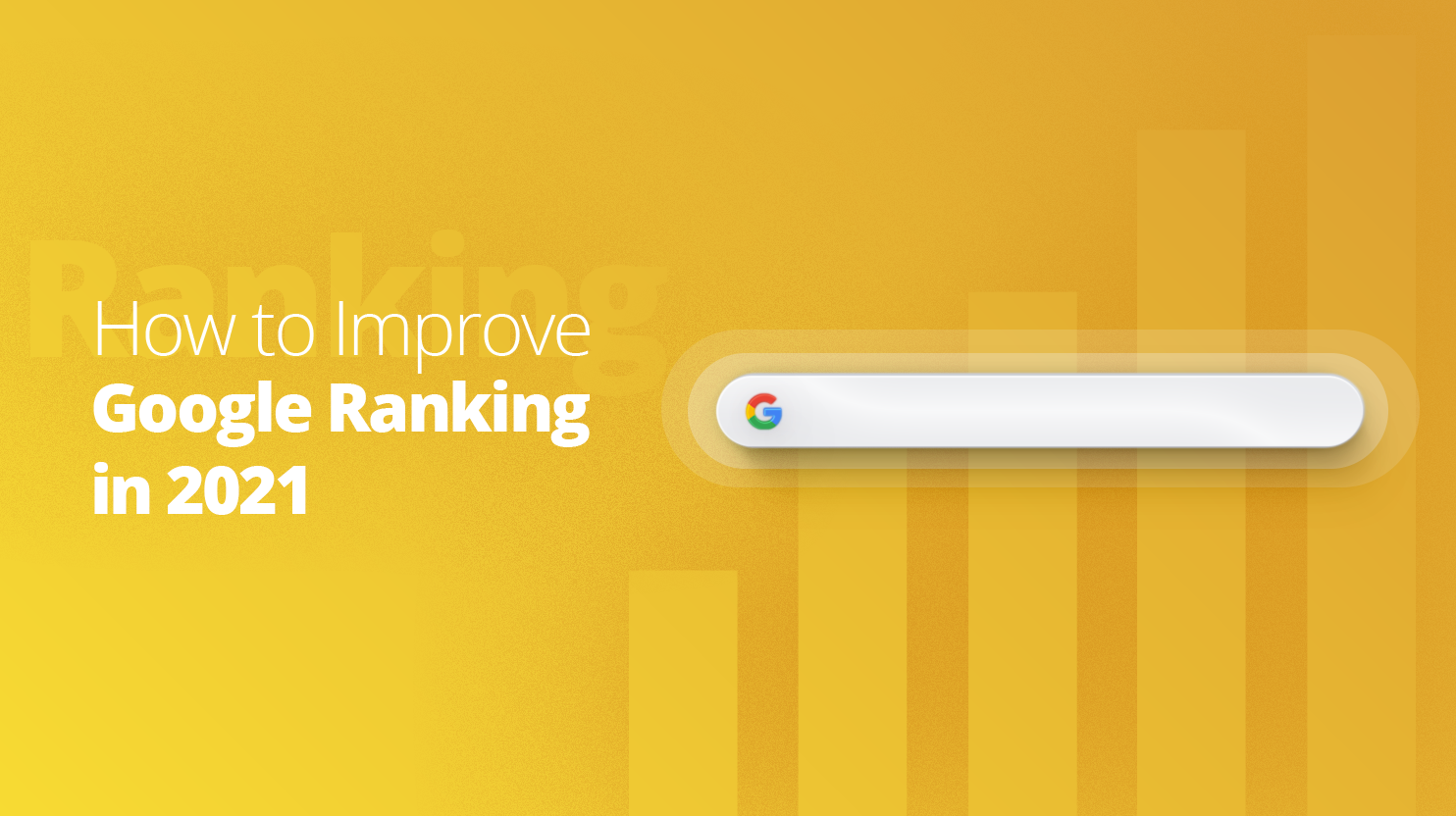 Over yellow background, white text says "How to improve Google ranking in 2021"