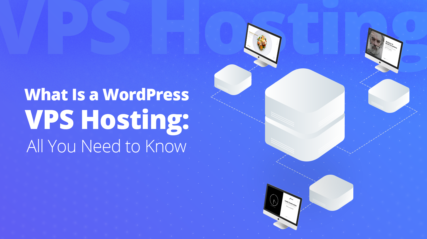 What Is WordPress VPS Hosting: All You Need to Know - 10Web