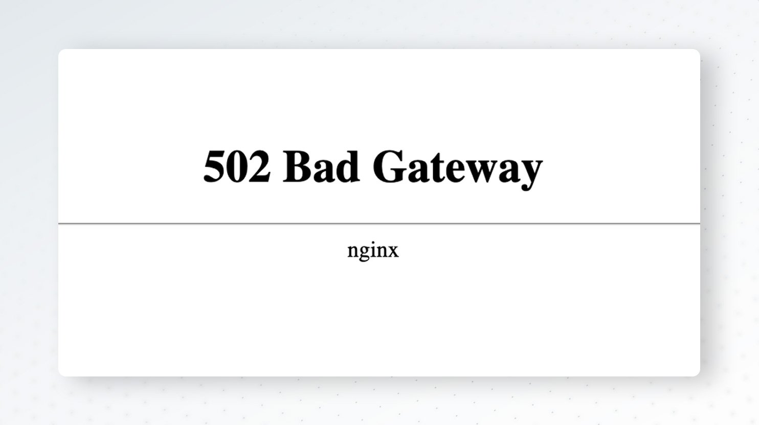 502 bad gateway error 