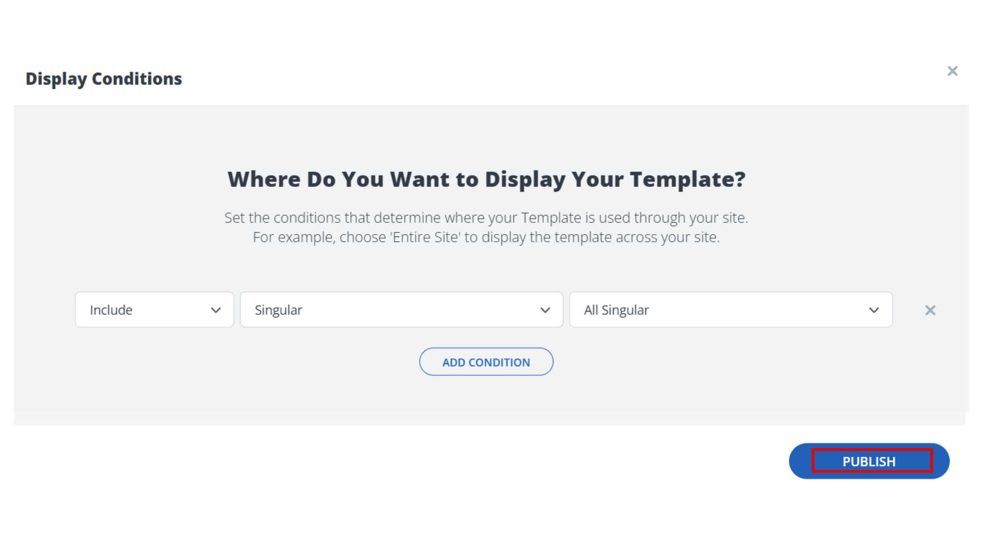 Choose the template conditions and hit publish