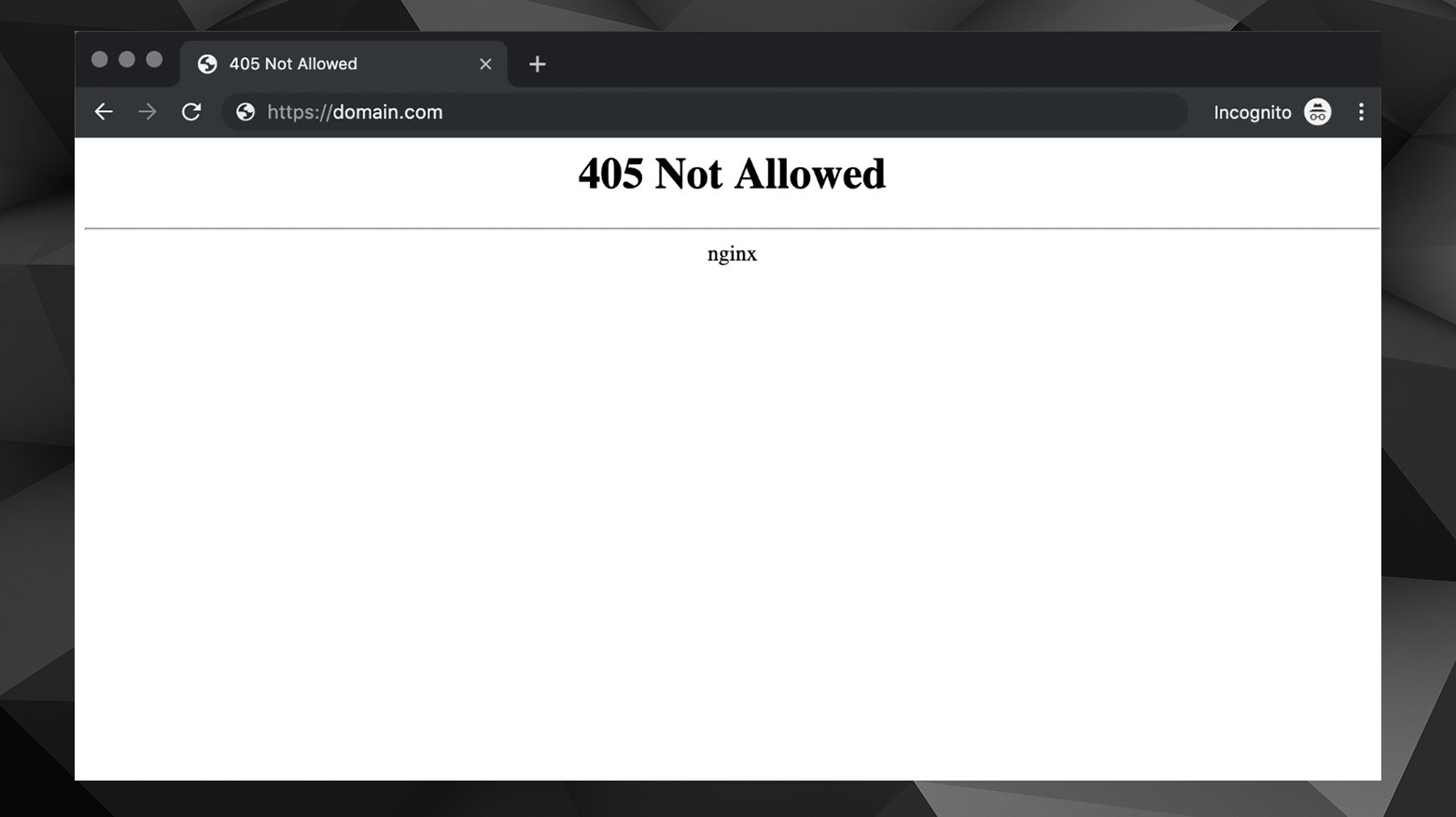 405 error in Chrome.