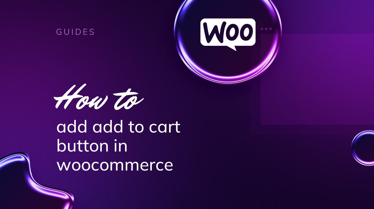 How to Add Add to Cart Button in WooCommerce - 10Web