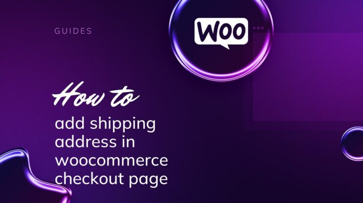 How to add shipping address in WooCommerce checkout page