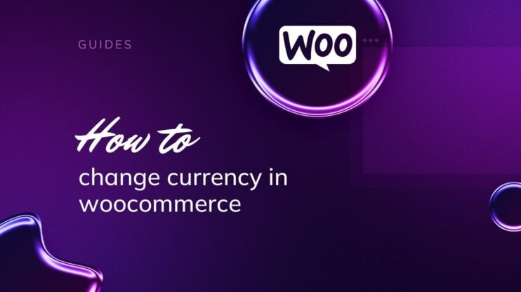 Featured image for How to Change Currency in WooCommerce article