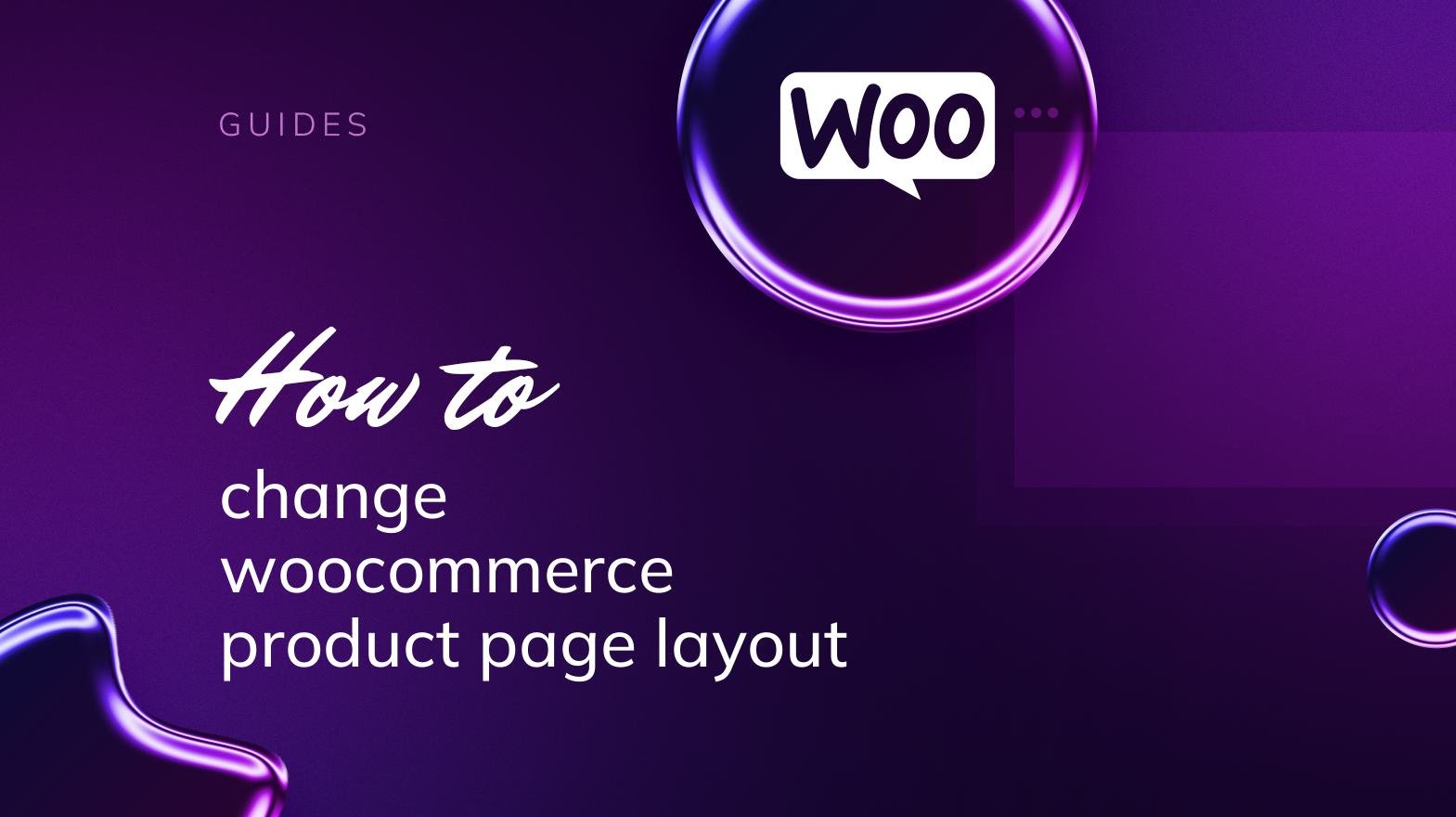 how to change woocommerce product page layout in wordpress