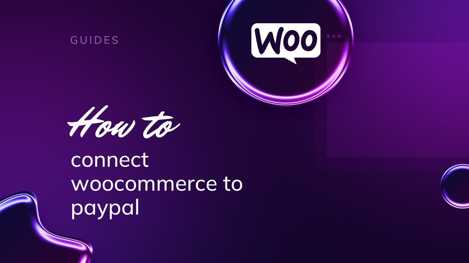 Guía fácil sobre cómo conectar WooCommerce a PayPal - 10Web