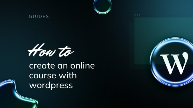 Featured image for How to Create an Online Course With WordPress article