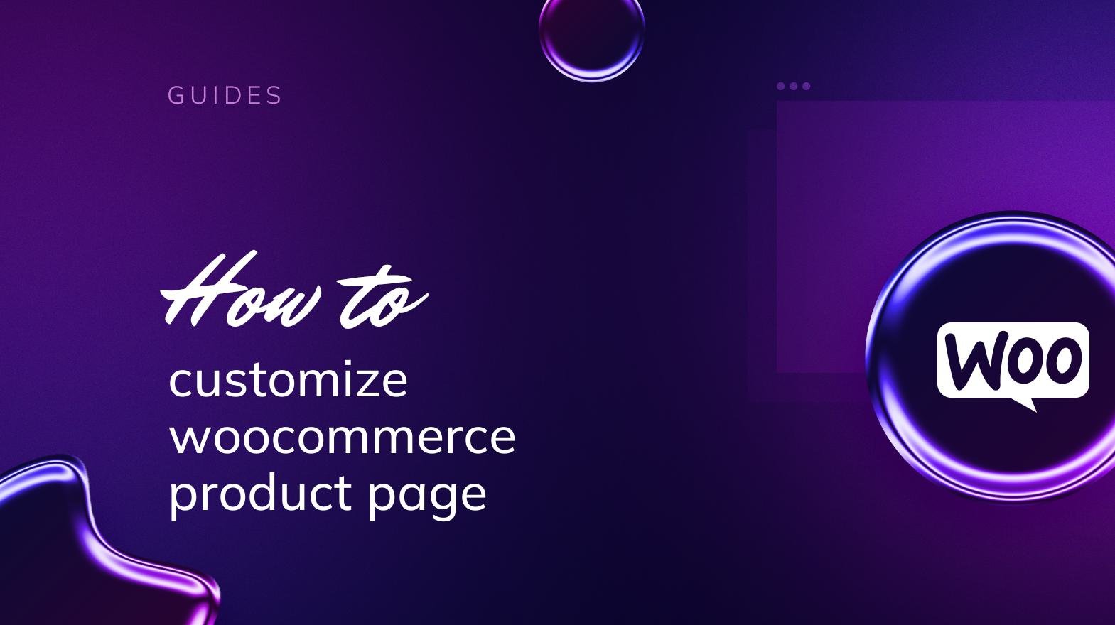 How to Customize WooCommerce Product Page