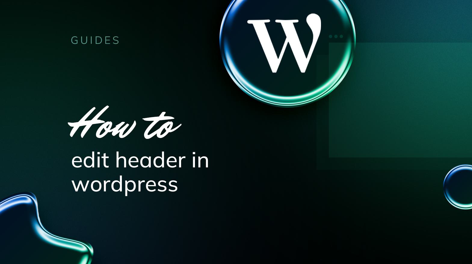 How to Edit Header in WordPress (Step by Step) - 10Web