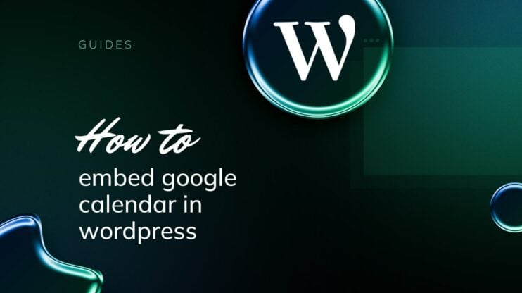 Featured image for How to Embed Google Calendar in WordPress: Quick Guide article