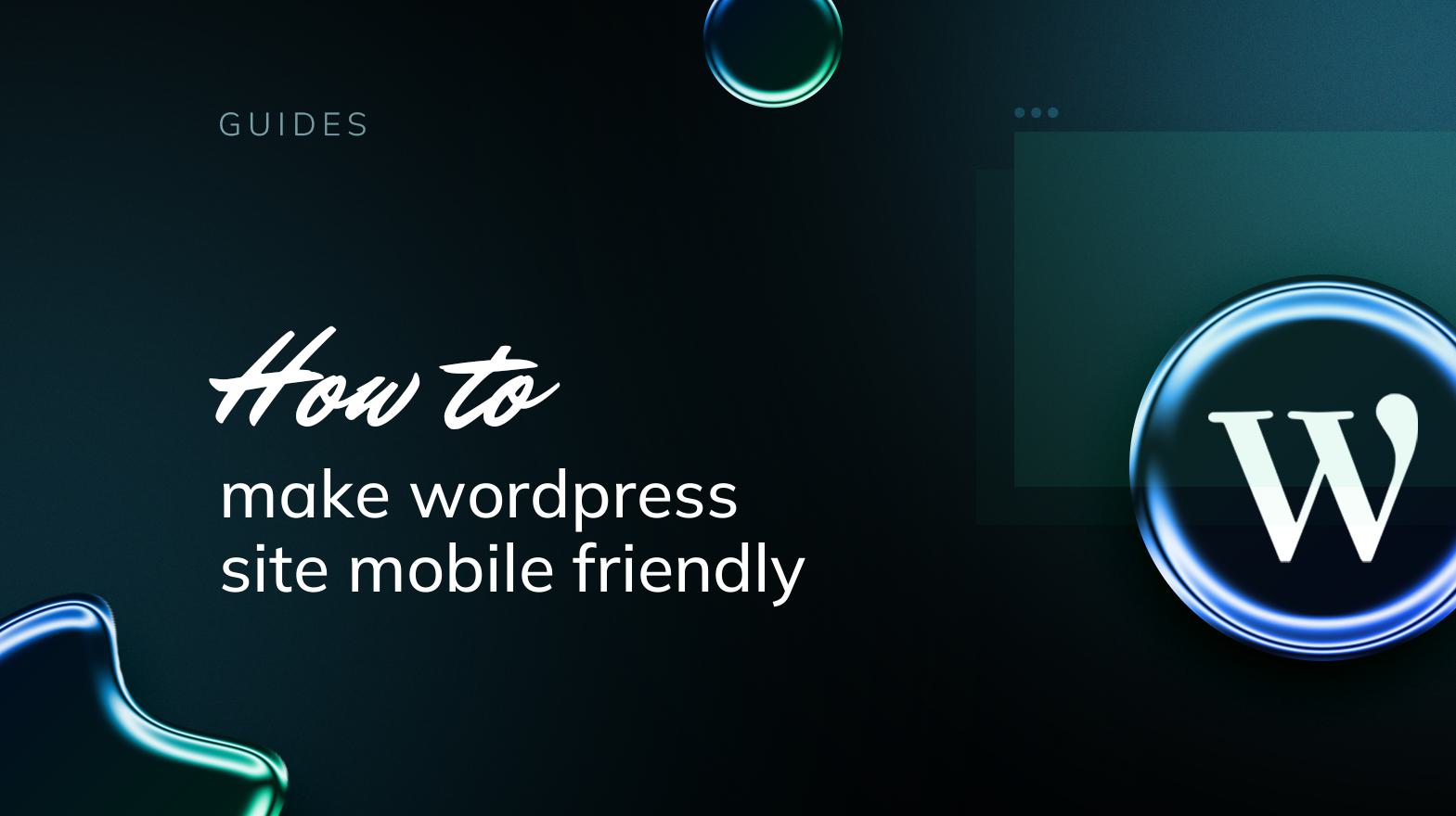 How to Make Your WordPress Site Mobile Friendly - 10Web