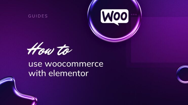 How to Use WooCommerce With Elementor