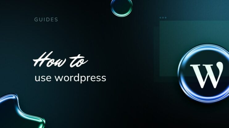 Featured image for How to Use WordPress: A Guide to Building a Website with WordPress article