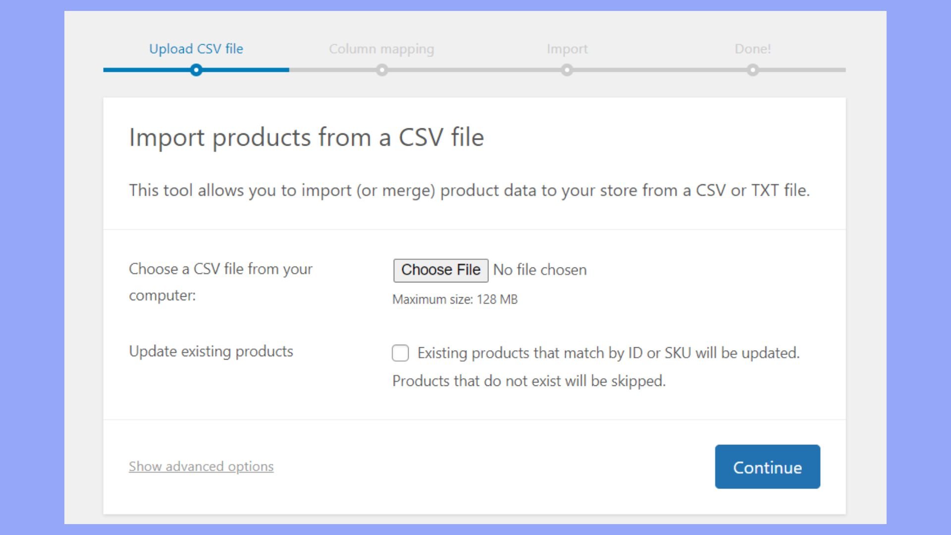 Upload your CSV file and click Continue to proceed with uploading your products to WooCommerce.