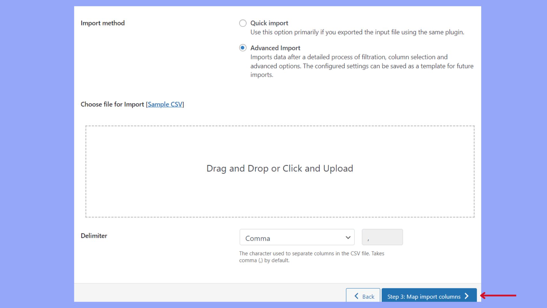 Upload your CSV or XML file that contains the product data on the Product Import Export for WooCommerce plugin. 