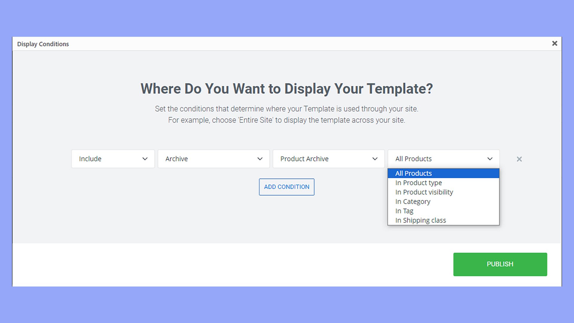 Setting the new template's conditions so that it functions as the default shop page.