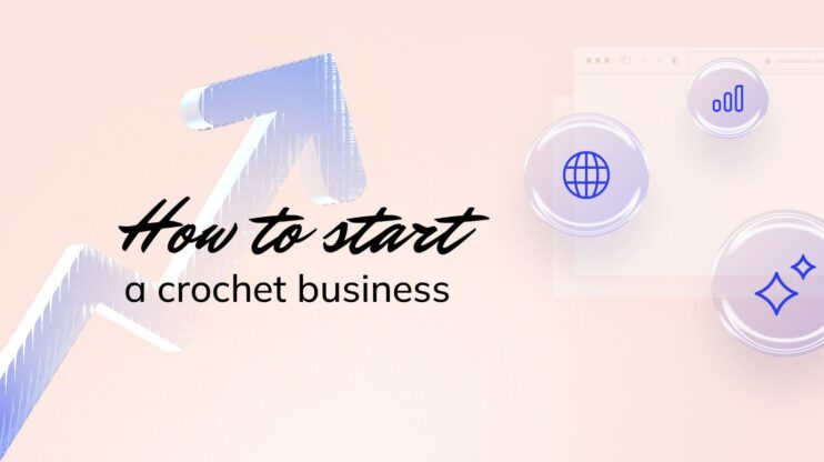 Featured image for How to Start a Crochet Business article