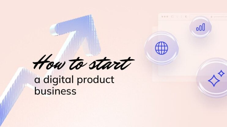 how to start a digital product business