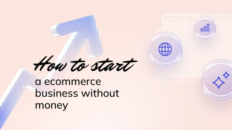 how to start an ecommerce business without money