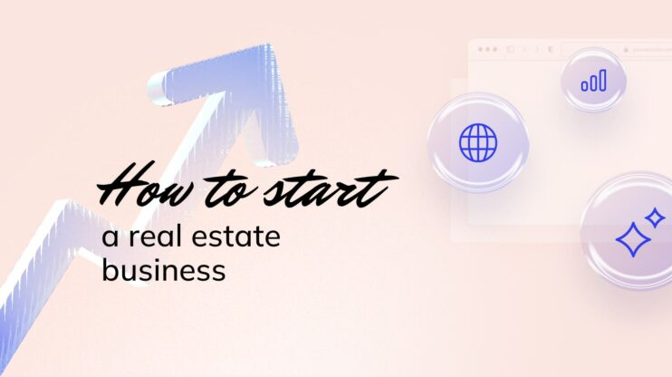 How to Start a Real Estate Business