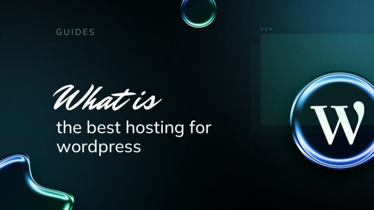 What is the best hosting for WordPress: Top options for every need