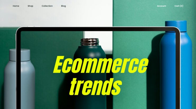 Ecommerce trends