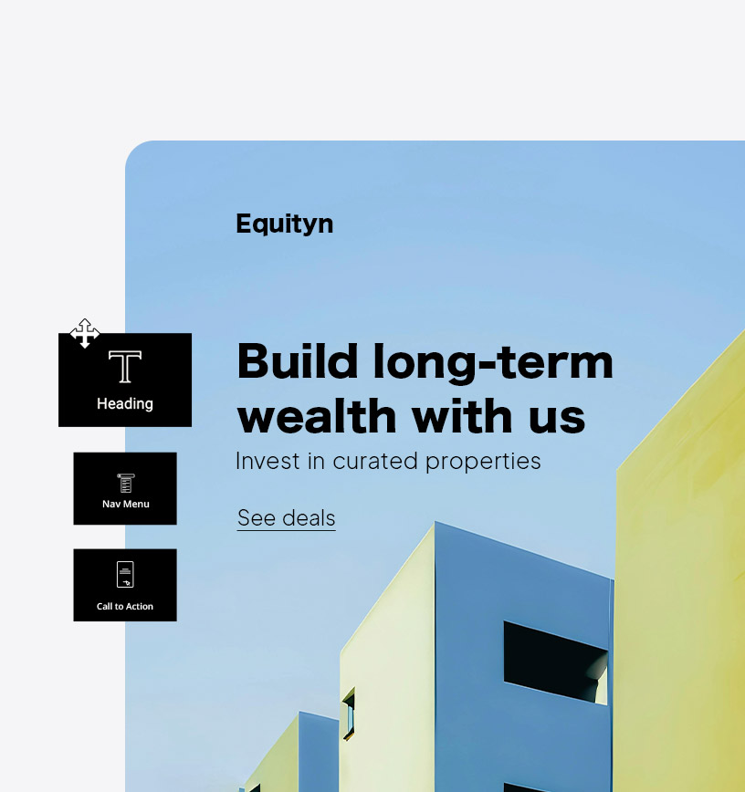 Customize without  coding.